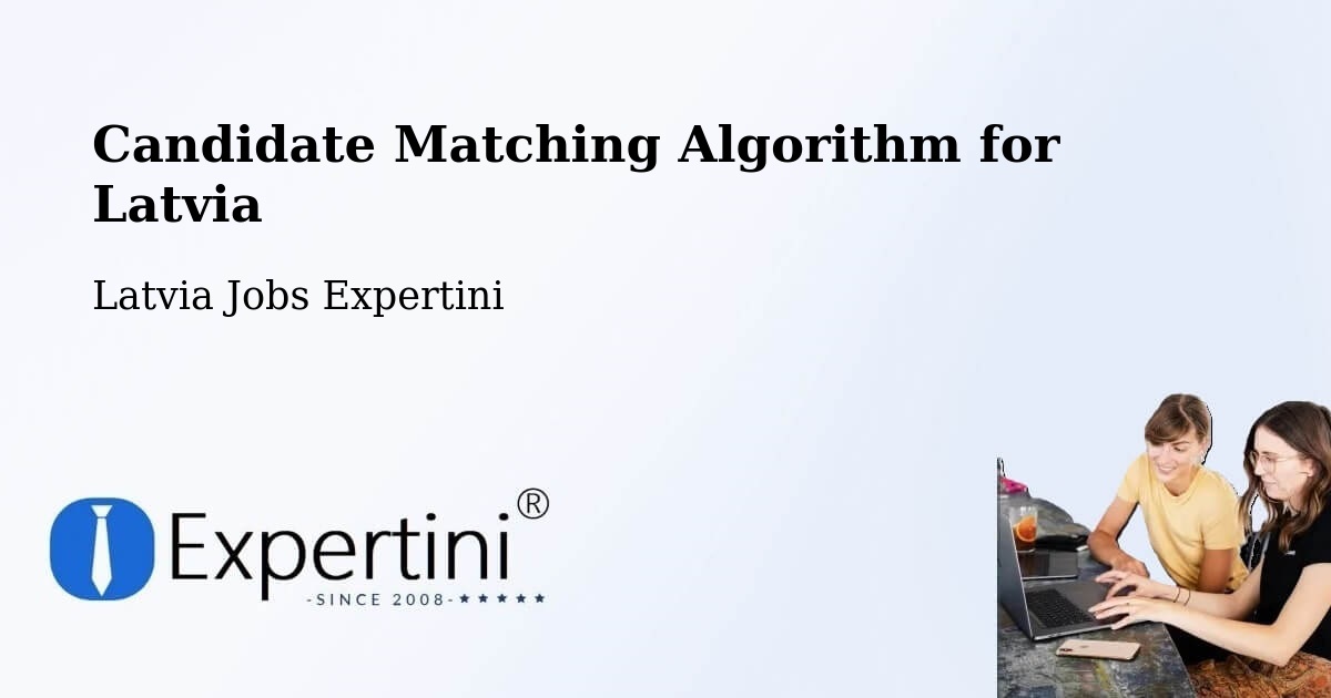 Candidate Matching Algorithm Overview – Ilūkste - Latvia Jobs Expertini